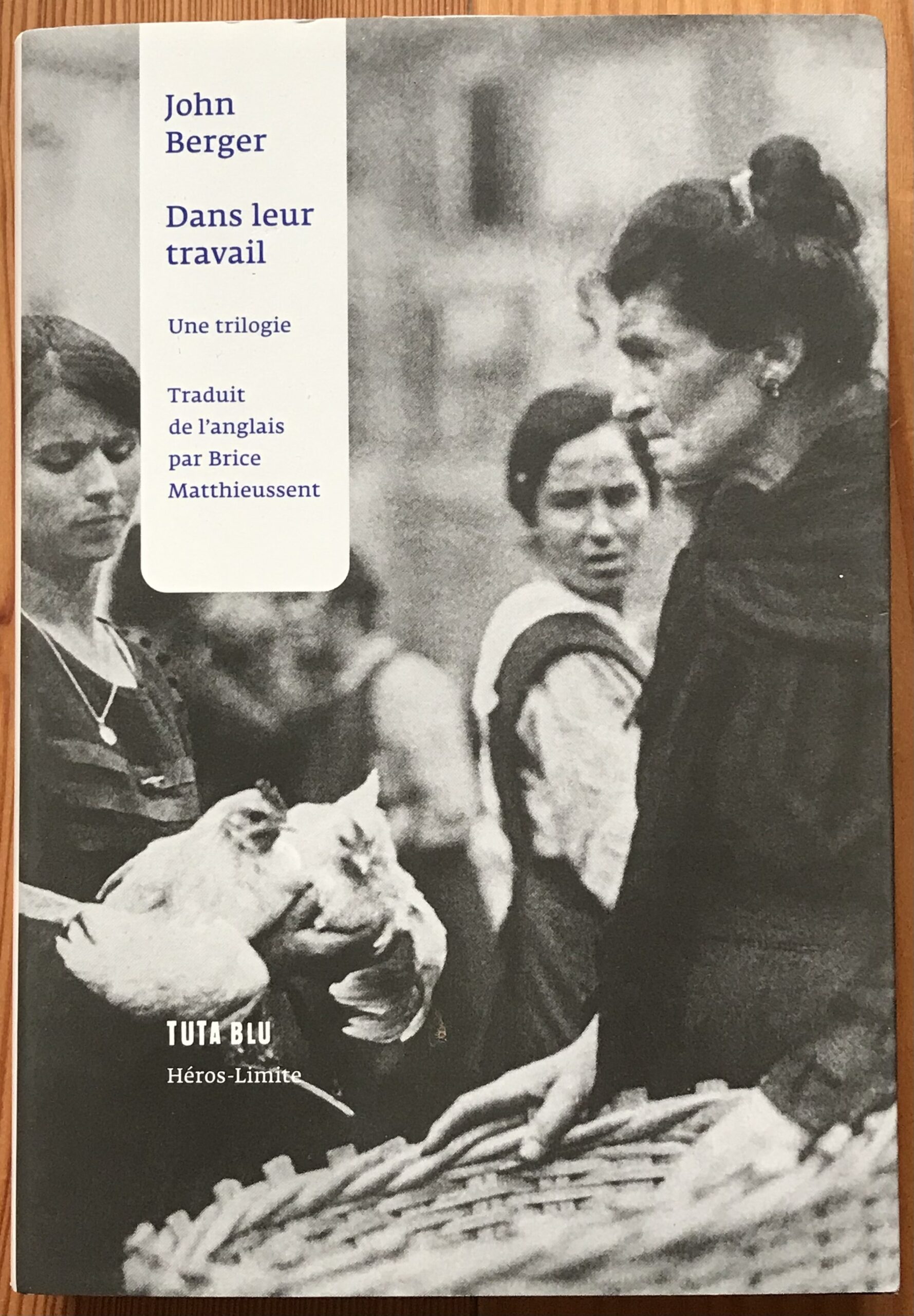 John BERGER Dans Leur Travail 2024 © Editions Heros Limite John Berger Estate