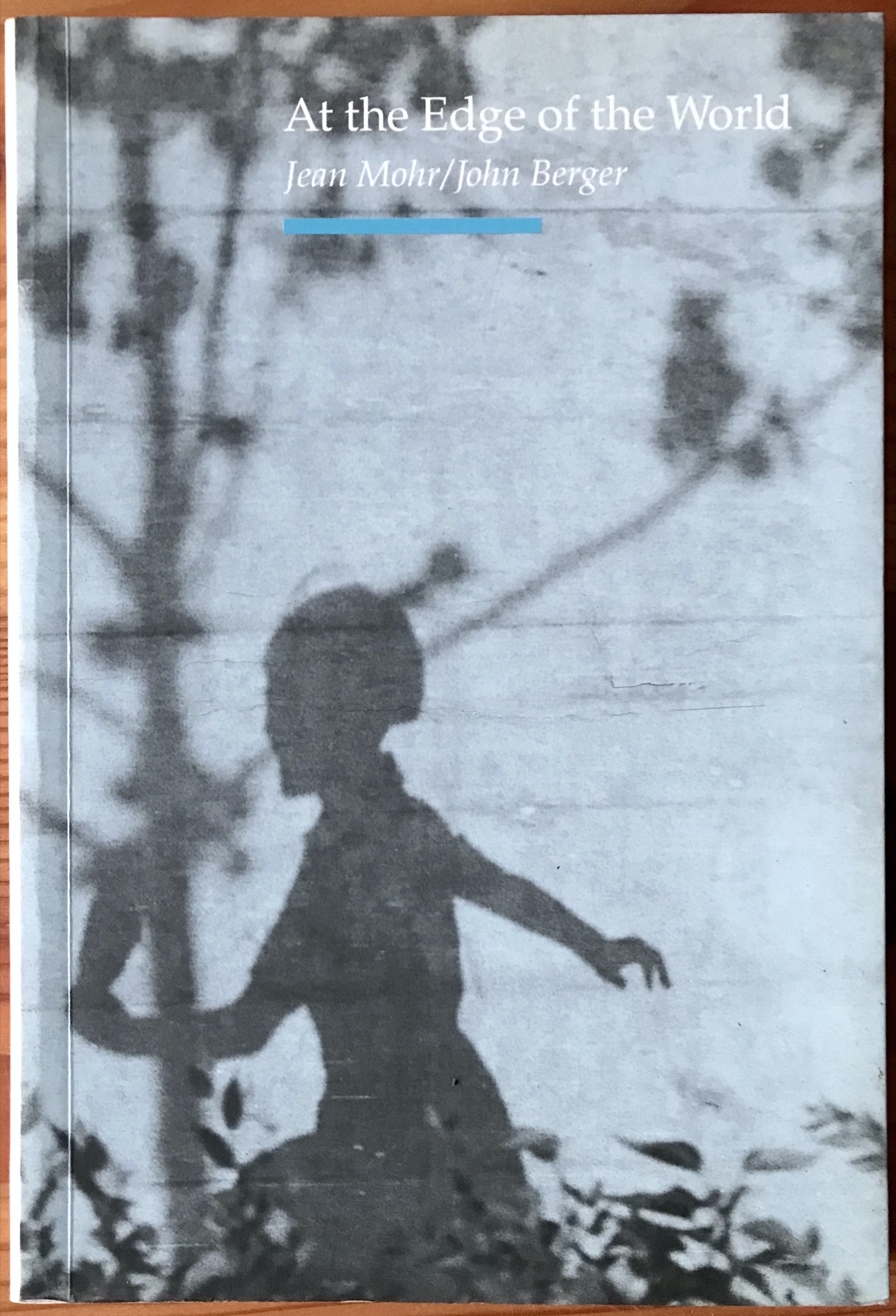 John Berger 1999 At The Edge of the World - 1st edition