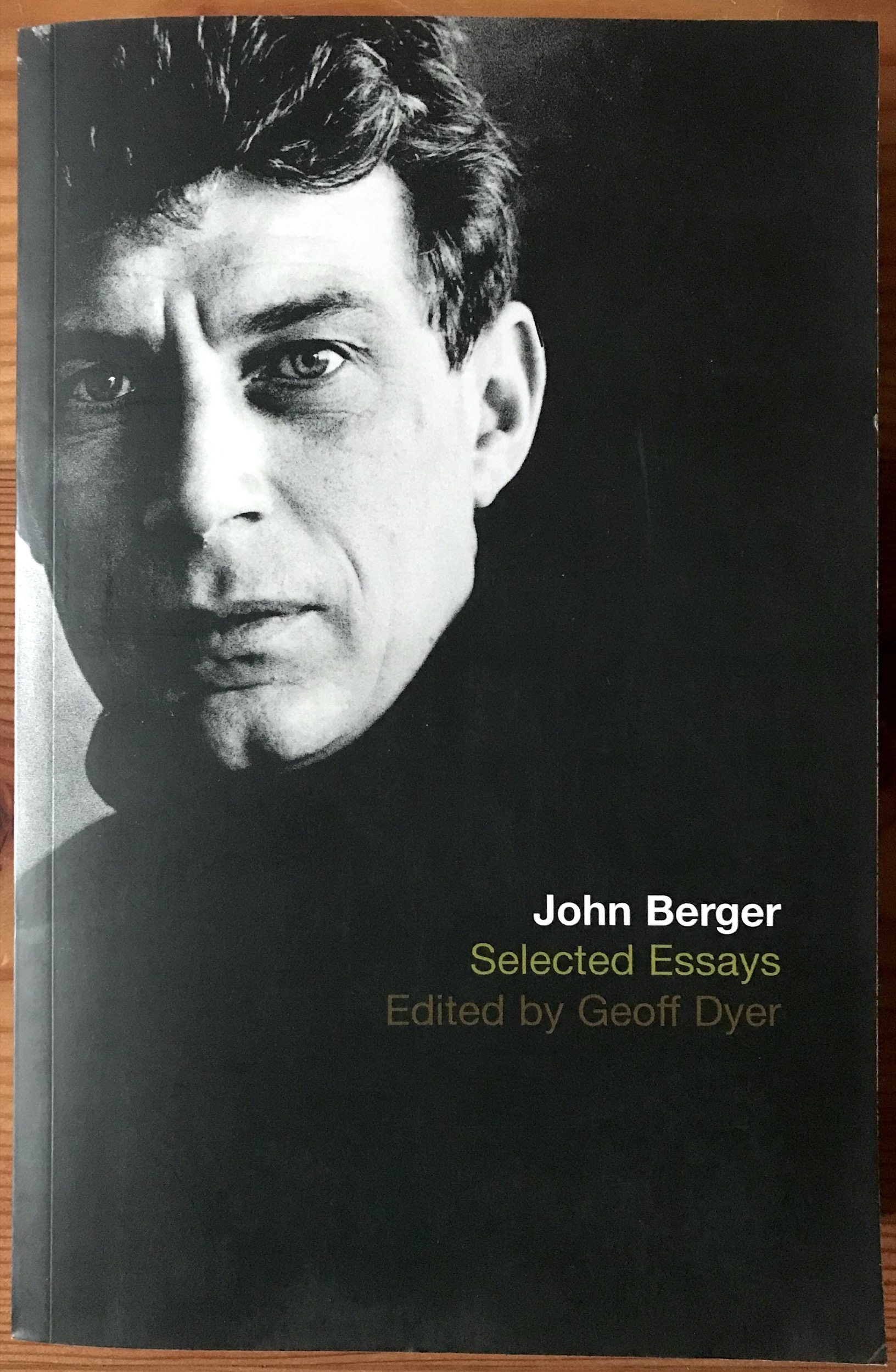 John Berger 2001 Selected Essays Geoff Dyer - 1st edition