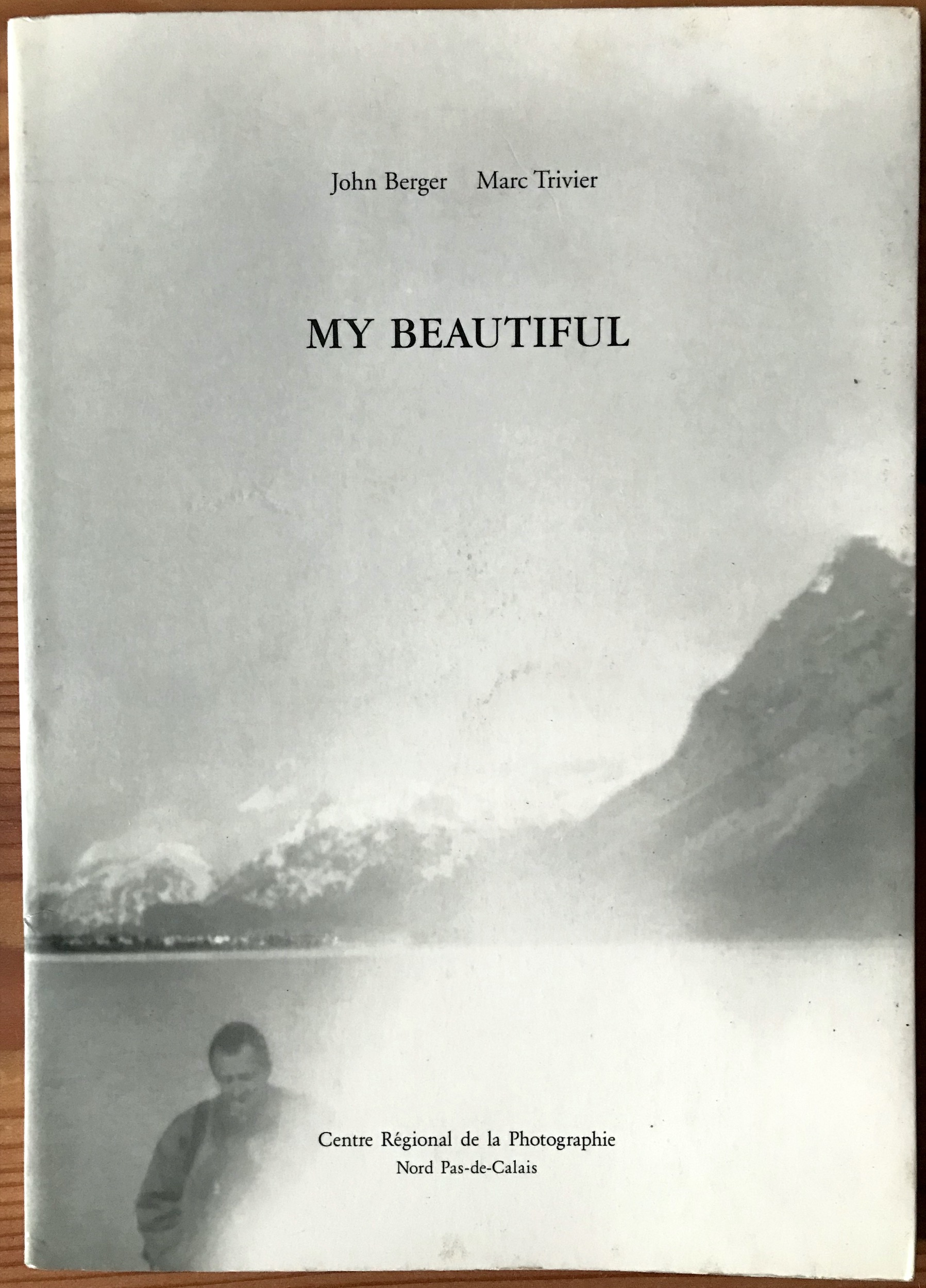 John Berger 2004 My Beautiful - 1st edition