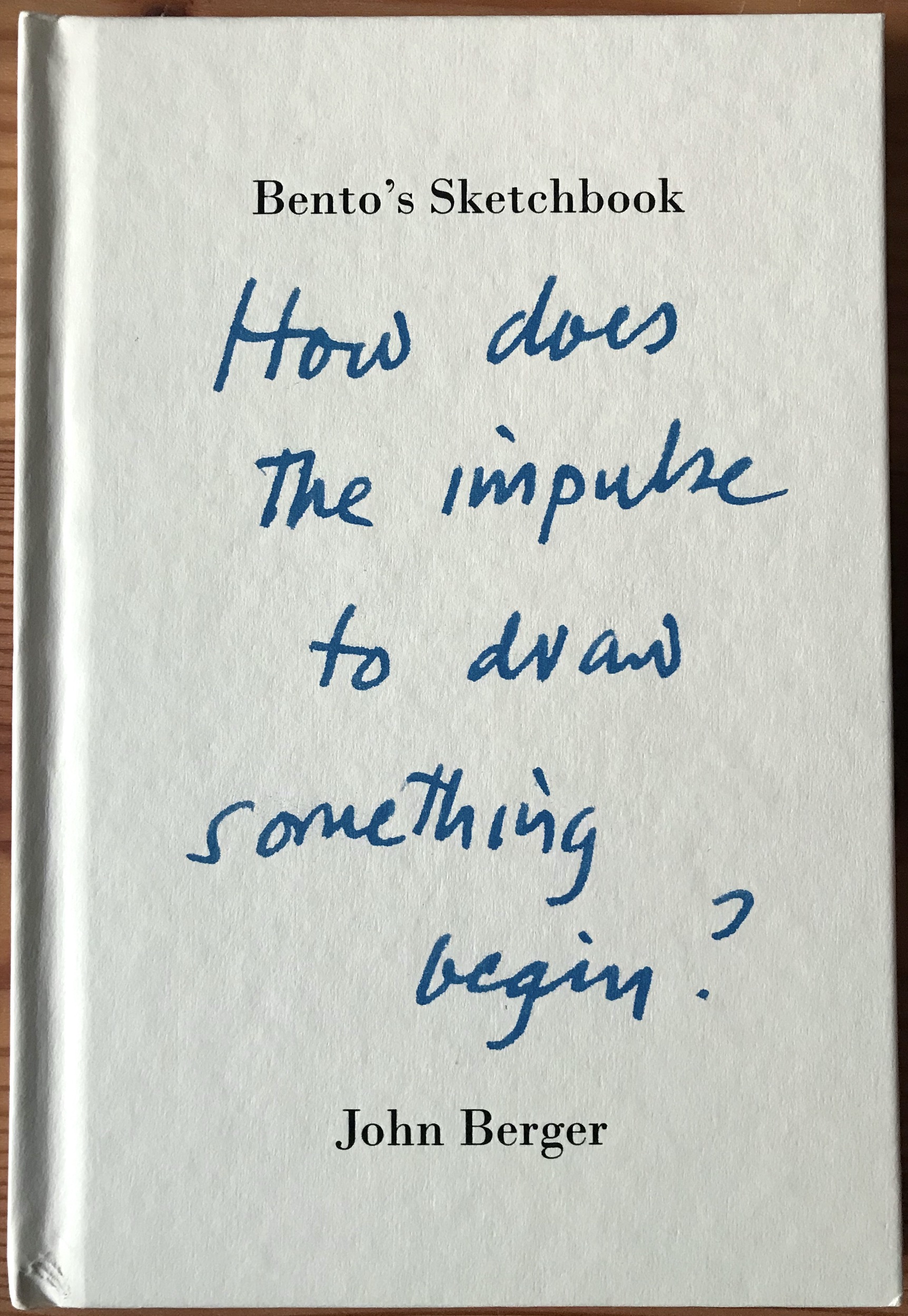 John Berger 2011 Bento s Sketchbook - 1st edition