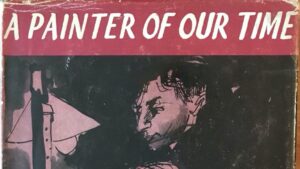 1958 A Painter of Our Time - 1st edition © John Berger Estate 2240x1260