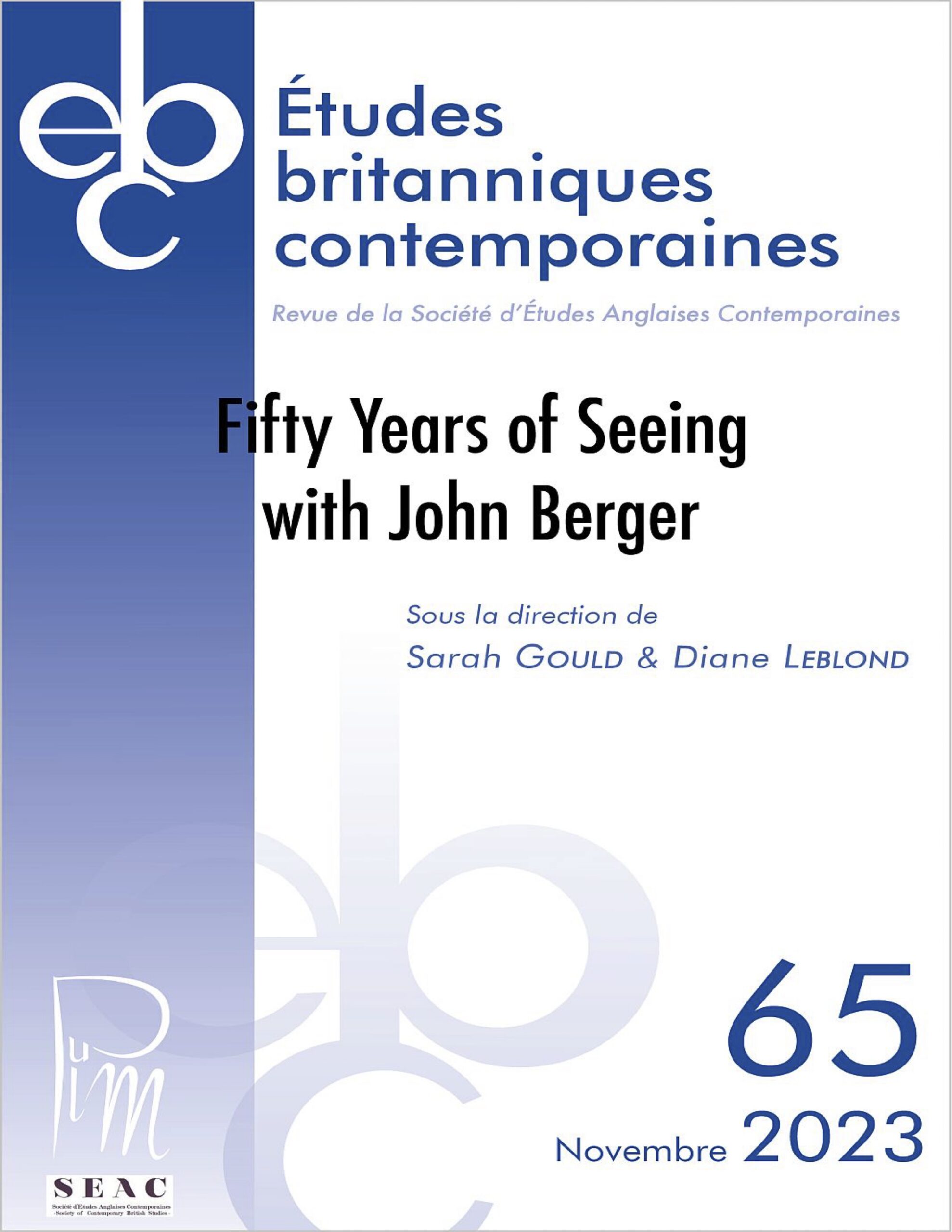 COVER Fifty Years of Seeing with John Berger? collective publication Sarah Gould Diane Leblonc SEAC Société d'Études Anglaises Contemporaines, Society of Contemporary British Studies. Publication n°65 of Études britanniques contemporaines (EBC) © SEAC 2022